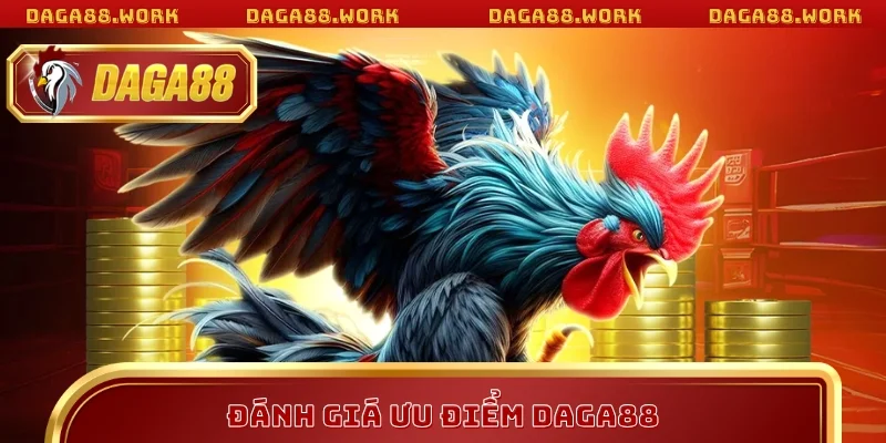 Đánh giá ưu điểm DAGA88