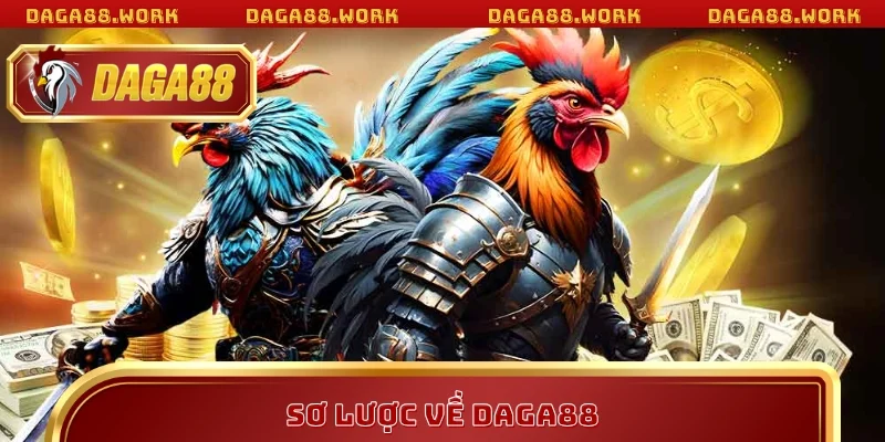 Sơ lược về DAGA88